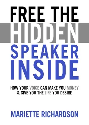 Darmowy The Hidden Speaker Inside - Jak Twój głos może zarabiać pieniądze i dać Ci życie, jakiego pragniesz - Free The Hidden Speaker Inside - How Your Voice Can Make You Money and Give You the Life You Desire