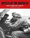 Bitwy Waffen SS: Elita bojowa Hitlera, 1939-45 - Battles of the Waffen SS: Hitler's Fighting Elite, 1939-45