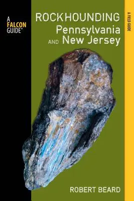 Rockhounding Pennsylvania i New Jersey: Przewodnik po najlepszych miejscach do poszukiwania skał w tych stanach - Rockhounding Pennsylvania and New Jersey: A Guide to the States' Best Rockhounding Sites