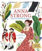 Anna Strong: Szpieg podczas rewolucji amerykańskiej - Anna Strong: A Spy During the American Revolution