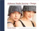 Alabama Studio Sewing + Design: Przewodnik po ręcznym szyciu garderoby Alabama Chanin - Alabama Studio Sewing + Design: A Guide to Hand-Sewing an Alabama Chanin Wardrobe