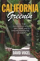 California Greenin': Jak Złoty Stan stał się liderem w dziedzinie ochrony środowiska - California Greenin': How the Golden State Became an Environmental Leader