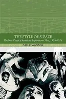 The Style of Sleaze: Amerykański film eksploatacji, 1959-1977 - The Style of Sleaze: The American Exploitation Film, 1959-1977