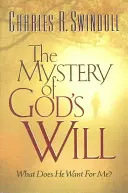 Tajemnica woli Bożej: Czego On dla mnie chce? - The Mystery of God's Will: What Does He Want for Me?