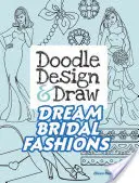 Zaprojektuj i narysuj wymarzoną modę ślubną - Doodle Design & Draw Dream Bridal Fashions