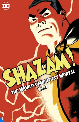 Shazam! The World's Mightiest Mortal Vol. 3 - Shazam!: The World's Mightiest Mortal Vol. 3