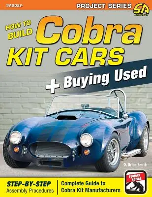 Jak budować samochody z zestawu Cobra + kupowanie używanych - How to Build Cobra Kit Cars + Buying Used