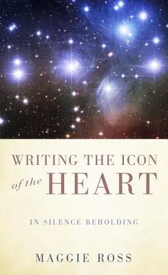 Pisanie ikony serca: In Silence Beholding - Writing the Icon of the Heart: In Silence Beholding