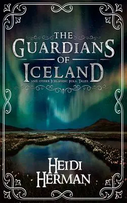 Strażnicy Islandii i inne islandzkie opowieści ludowe - The Guardians of Iceland and other Icelandic Folk Tales