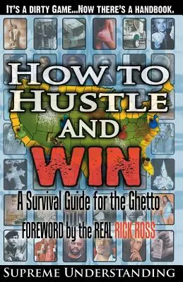 How To Hustle and Win: Poradnik przetrwania w getcie - How To Hustle and Win: A Survival Guide for the Ghetto