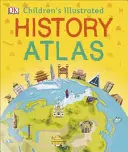 Ilustrowany atlas historyczny dla dzieci - Children's Illustrated History Atlas