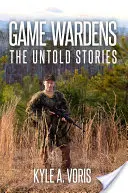 Game Wardens: Nieopowiedziane historie - Game Wardens: The Untold Stories
