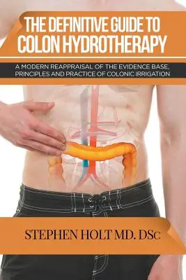 Ostateczny przewodnik po hydroterapii okrężnicy - The Definitive Guide to Colon Hydrotherapy