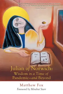 Juliana z Norwich: Mądrość w czasach pandemii i nie tylko - Julian of Norwich: Wisdom in a Time of Pandemic-And Beyond