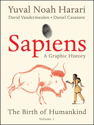 Sapiens: Graficzna historia: Narodziny ludzkości (tom 1) - Sapiens: A Graphic History: The Birth of Humankind (Vol. 1)