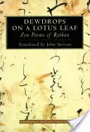 Krople rosy na liściu lotosu: Wiersze Zen z Ryokan - Dewdrops on a Lotus Leaf: Zen Poems of Ryokan