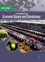 Podręcznik botaniki ekonomicznej i etnobotaniki - Textbook of Economic Botany and Ethnobotany