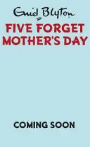 Pięć zapomnieć o Dniu Matki - Five Forget Mother's Day