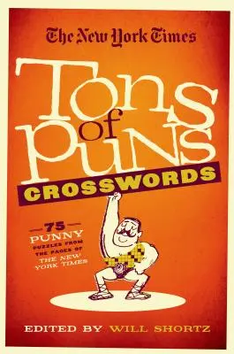 The New York Times Tons of Puns Crosswords: 75 zabawnych łamigłówek ze stron New York Timesa - The New York Times Tons of Puns Crosswords: 75 Punny Puzzles from the Pages of the New York Times