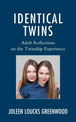 Identyczne bliźnięta: Refleksje dorosłych na temat doświadczenia bliźniactwa - Identical Twins: Adult Reflections on the Twinship Experience