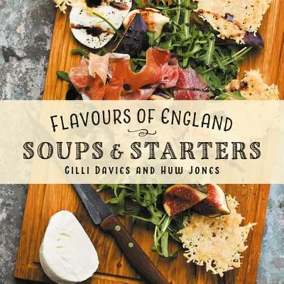 Smaki Anglii: Zupy i przystawki - Flavours of England: Soups and Starters