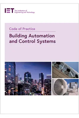 Kodeks postępowania dla systemów automatyki i sterowania w budynkach - Code of Practice for Building Automation and Control Systems