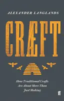 Craeft - Jak tradycyjne rzemiosło to coś więcej niż tylko produkcja - Craeft - How Traditional Crafts Are about More than Just Making