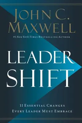 Leadershift: 11 podstawowych zmian, które każdy lider musi przyjąć - Leadershift: The 11 Essential Changes Every Leader Must Embrace