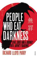 Ludzie, którzy jedzą ciemność - Miłość, żałoba i podróż w japońskie cienie - People Who Eat Darkness - Love, Grief and a Journey into Japan's Shadows