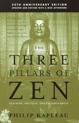 Trzy filary zen: Nauczanie, praktyka i oświecenie - The Three Pillars of Zen: Teaching, Practice, and Enlightenment