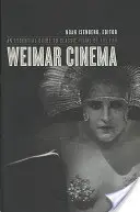 Kino weimarskie: Niezbędny przewodnik po klasycznych filmach epoki - Weimar Cinema: An Essential Guide to Classic Films of the Era