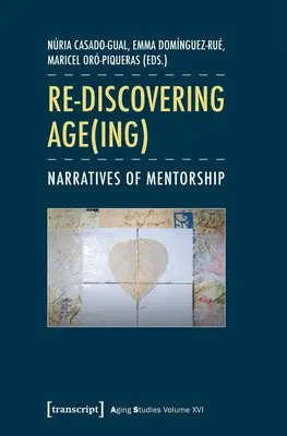 Ponowne odkrywanie wieku: Narracje o mentoringu - Re-Discovering Age(ing): Narratives of Mentorship