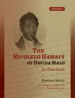 The Moʻolelo Hawaiʻi of Davida Malo Volume 1: Ka 'Ōlelo Kumu