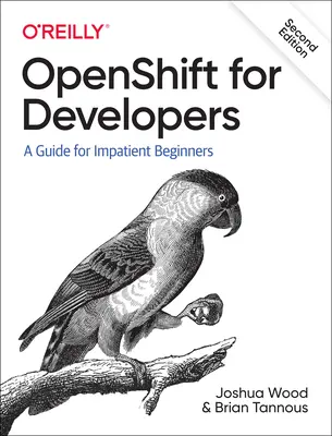 Openshift dla programistów: Przewodnik dla niecierpliwych początkujących - Openshift for Developers: A Guide for Impatient Beginners