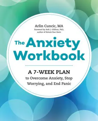 The Anxiety Workbook: 7-tygodniowy plan pokonania lęku, przestania się martwić i zakończenia paniki - The Anxiety Workbook: A 7-Week Plan to Overcome Anxiety, Stop Worrying, and End Panic