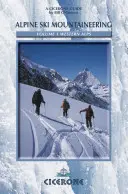 Narciarstwo alpejskie Alpy Zachodnie: Tom 1 - Alpine Ski Mountaineering Western Alps: Volume 1