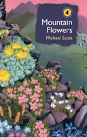 Górskie kwiaty (Scott Michael (autor)) - Mountain Flowers (Scott Michael (Author))