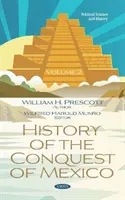 Historia podboju Meksyku. Tom 2 - Tom 2 - History of the Conquest of Mexico. Volume 2 - Volume 2