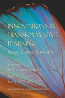 Innowacje w transformacyjnym uczeniu się: Przestrzeń, kultura i sztuka - przedmowa Stephena Brookfielda - Innovations in Transformative Learning: Space, Culture, and the Arts- Foreword by Stephen Brookfield