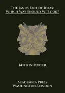 Janusowe oblicze idei: W którą stronę powinniśmy patrzeć? - The Janus Face of Ideas: Which Way Should We Look?