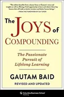 The Joys of Compounding: Namiętne dążenie do uczenia się przez całe życie, poprawione i zaktualizowane - The Joys of Compounding: The Passionate Pursuit of Lifelong Learning, Revised and Updated