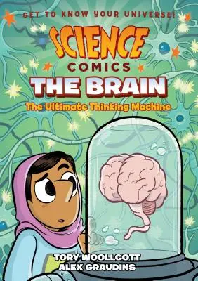 Komiksy naukowe: The Brain: Najwyższa maszyna do myślenia - Science Comics: The Brain: The Ultimate Thinking Machine