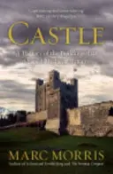 Zamek - historia budowli, które ukształtowały średniowieczną Brytanię - Castle - A History of the Buildings that Shaped Medieval Britain