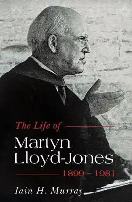 Życie Martyna Lloyda-Jonesa, 1899-1981 - Life of Martyn Lloyd-Jones, 1899-1981