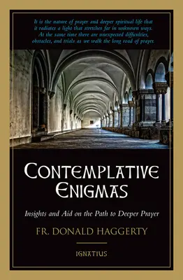 Kontemplacyjne zagadki: Wgląd i pomoc na drodze do głębszej modlitwy - Contemplative Enigmas: Insights and Aid on the Path to Deeper Prayer