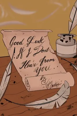 Powodzenia, jeśli się nie odezwiesz - Good Luck If I Don't Hear From You