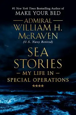 Morskie opowieści: Moje życie w operacjach specjalnych - Sea Stories: My Life in Special Operations