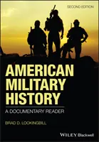 Amerykańska historia wojskowości: A Documentary Reader - American Military History: A Documentary Reader
