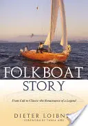 Folkboat Story: Od kultu do klasyki - renesans legendy - Folkboat Story: From Cult to Classic -- The Renaissance of a Legend