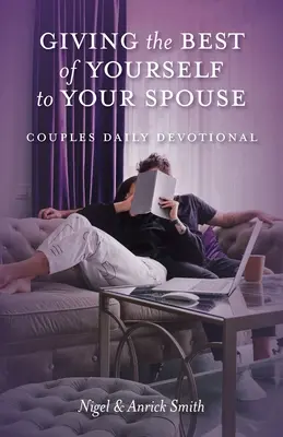 Dać z siebie to, co najlepsze dla współmałżonka: Codzienne nabożeństwo dla par - Giving the Best of Yourself to Your Spouse: Couples Daily Devotional